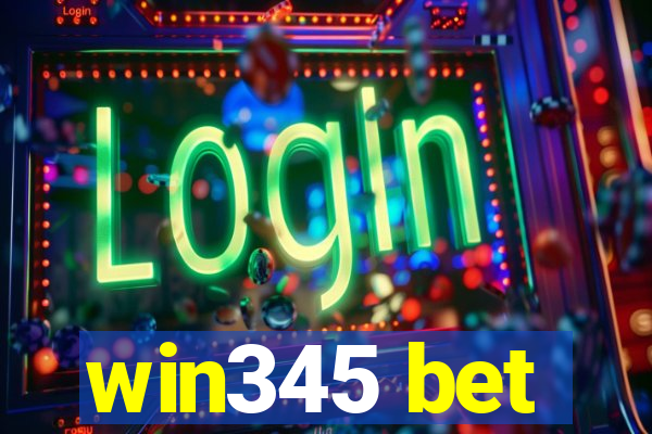 win345 bet